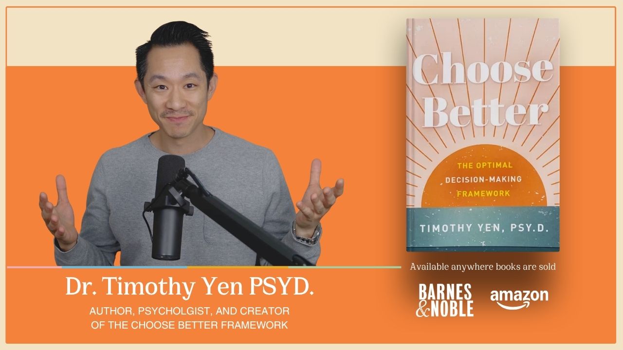 Choose Better by Dr. Timothy Yen