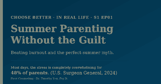 Summer Parenting Without the Guilt: A Therapist’s Guide to Beating Burnout and Unrealistic Expectations
